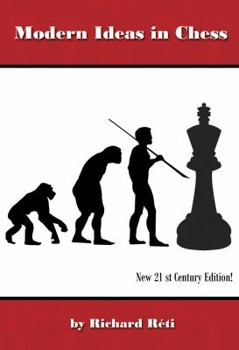 Paperback Modern Ideas in Chess, 21st Century Edition Book