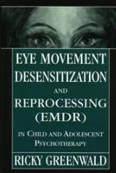 Hardcover Eye Movement Desensitization Reprocessing (EMDR) in Child and Adolescent Psychotherapy Book