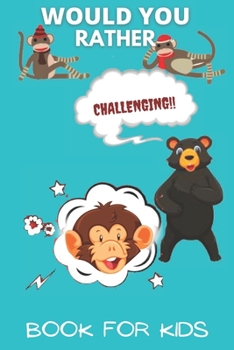 Paperback Would You Rather Book For Kids: A Hilarious and Interactive Joke Book for Kids Book