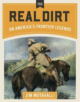 Hardcover Real Dirt on America's Frontier Legends Book