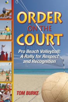 Paperback Order on the Court: Pro Beach Volleyball: A Rally for Respect and Recognition Book