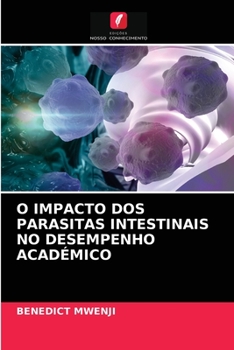 Paperback O Impacto DOS Parasitas Intestinais No Desempenho Académico [Portuguese] Book