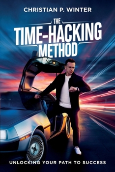 Paperback The Time-Hacking Method: Unlocking Your Path to Success Book
