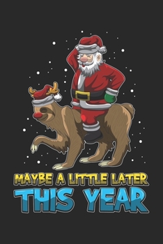 Paperback Maybe A Little Later This Year: Blank Dot Grid Notebook for the christmas time under the xmas tree Book