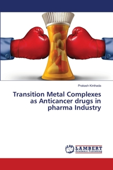 Paperback Transition Metal Complexes as Anticancer drugs in pharma Industry Book