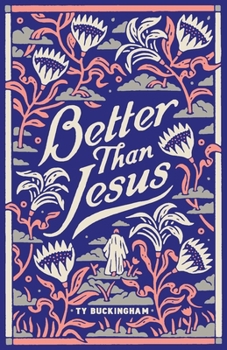 Paperback Better Than Jesus Book