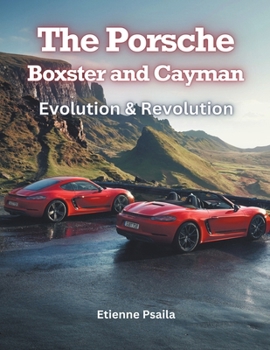 Paperback The Porsche Boxster and Cayman: Evolution & Revolution Book