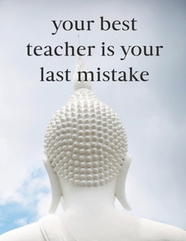 Paperback Your Best Teacher Is Your Last Mistake - Inspirational Journal Prompts: Notebook to write in Book