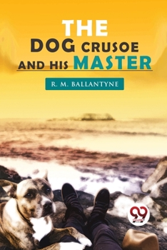 Paperback The Dog Crusoe and his Master Book