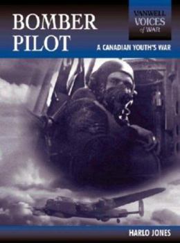 Paperback Bomber Pilot: A Canadian Youth's War (Voices of War) Book