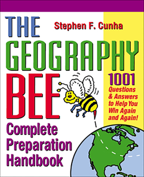 Paperback The Geography Bee Complete Preparation Handbook: 1,001 Questions & Answers to Help You Win Again and Again! Book