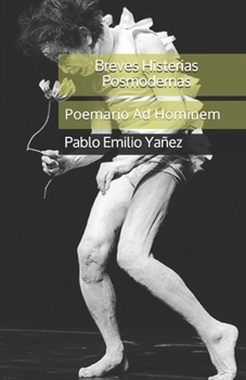 Breves Histerias Posmodernas: Poemario Ad Hominem