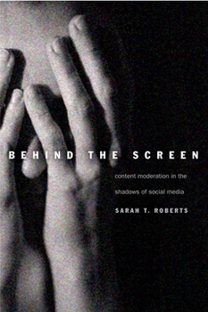 Hardcover Behind the Screen: Content Moderation in the Shadows of Social Media Book