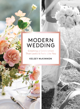 Paperback Modern Wedding: Creating a Celebration That Looks and Feels Like You Book