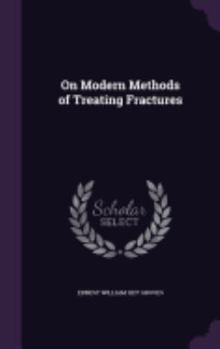 Hardcover On Modern Methods of Treating Fractures Book