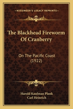 Paperback The Blackhead Fireworm Of Cranberry: On The Pacific Coast (1922) Book