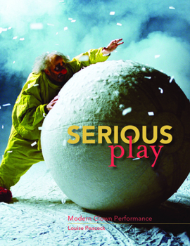 Paperback Serious Play: Modern Clown Performance Book