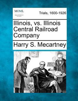 Paperback Illinois, vs. Illinois Central Railroad Company Book