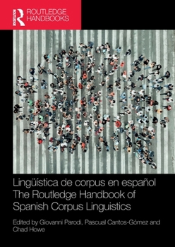 Lingüística de corpus en español / The Routledge Handbook of Spanish Corpus Linguistics (Routledge Spanish Language Handbooks) (Spanish Edition)