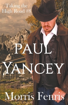 Paul Yancey - Book #8 of the Taking the High Road