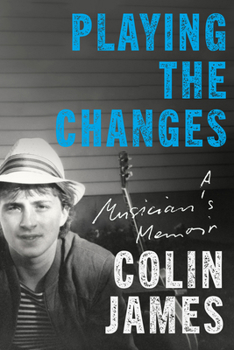 Hardcover Playing the Changes: A Musician's Memoir Book