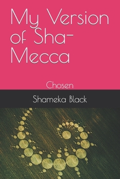 Paperback My Version of Sha-Mecca: Chosen Book