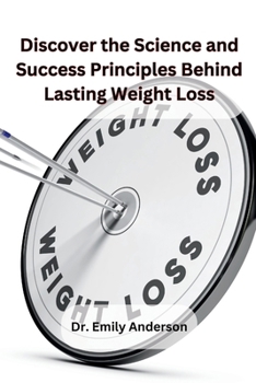 Paperback Discover the Science and Success Principles Behind Lasting Weight Loss Book