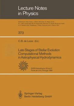 Paperback Late Stages of Stellar Evolution Computational Methods in Astrophysical Hydrodynamics: Proceedings of the Astrophysics School II Organized by the Euro Book