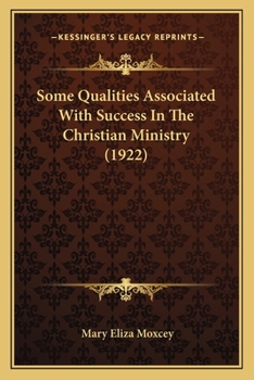 Paperback Some Qualities Associated With Success In The Christian Ministry (1922) Book