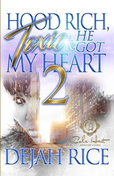 Paperback Hood Rich, Toxic & He Got My Heart 2: An Urban Romance Book