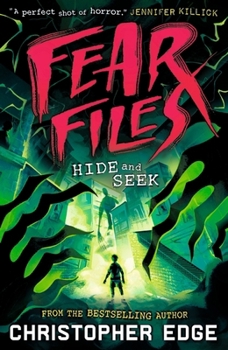 Fear Files Book 1: Hide and Seek - Book  of the Fear Files