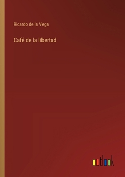 Paperback Café de la libertad [Spanish] Book