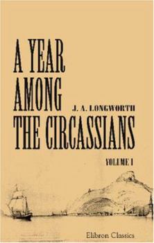 Paperback A Year among the Circassians: Volume 1 Book