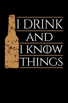 Paperback I Drink and I Know Things: Journal / Notebook / Diary Gift - 6"x9" - 120 pages - White Lined Paper - Matte Cover Book
