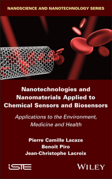 Hardcover Nanotechnologies and Nanomaterials Applied to Chemical Sensors and Biosensors: Applications to the Environment, Medicine and Health Book