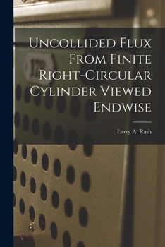 Paperback Uncollided Flux From Finite Right-circular Cylinder Viewed Endwise Book