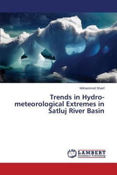Paperback Trends in Hydro-meteorological Extremes in Satluj River Basin Book