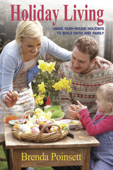 Paperback Holiday Living: Using Year-Round Holidays to Build Faith and Family Book