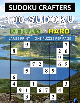 Paperback 100 Sudoku Medium - Hard: Large Print - One Puzzle Per Page [Large Print] Book