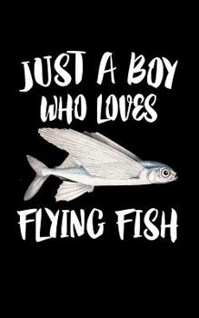 Paperback Just A Boy Who Loves Flying Fish: Animal Nature Collection Book
