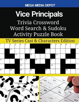 Paperback Vice Principals Trivia Crossword Word Search & Sudoku Activity Puzzle Book: TV Series Cast & Characters Edition Book
