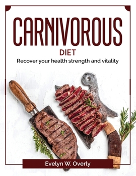 Paperback Carnivorous diet: Recover your health strength and vitality Book
