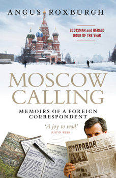 Mass Market Paperback Moscow Calling: Memoirs of a Foreign Correspondent Book