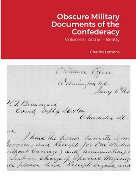 Paperback Obscure Military Documents of the Confederacy: Volume II Archer - Beatty Book