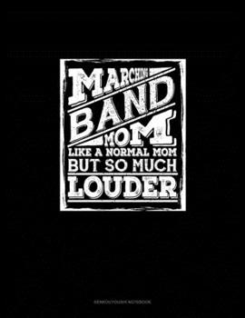 Marching Band Mom, Like A Normal Mom But so Much Louder: Genkouyoushi Notebook