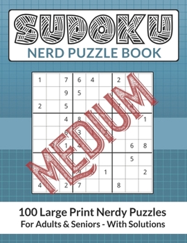 Paperback Sudoku Nerd Puzzle Book: 100 Medium Difficulty Large Print Nerdy Puzzles For Adults and Seniors [Large Print] Book
