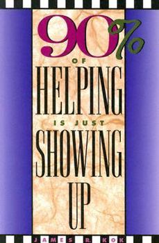 Paperback 90% of Helping Is Just Showing Up Book