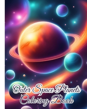 Paperback Outer Space Planets Coloring Book: Fun and Amazing Coloring Pages with The Solar System, Planets, Stars for Kids Book