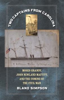 Paperback Two Captains from Carolina: Moses Grandy, John Newland Maffitt, and the Coming of the Civil War Book