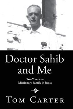 Doctor Sahib and Me: Two Years as a Missionary Family in India